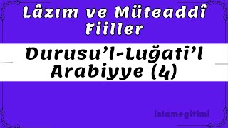 Lazım ve Müteaddi Fiiller  Durusu’lLuğati’lArabiyye 4Cilt 1 Ders  Medine Arapça Hazırlık [upl. by Wende]