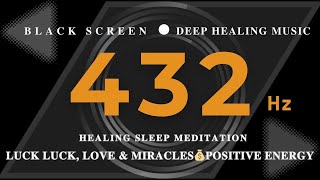 HEALING SLEEP MEDITATION 432hz BEST SOLFEGGIO FREQUENCY 💰 LUCK LUCK LOVE amp Miracles💰Positive Energy [upl. by Atiuqat]