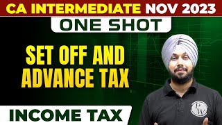 Set Off and Advance Tax  Income Tax  CA Inter Nov 2023  One Shot  CA Jasmeet Singh [upl. by Kcirrad261]