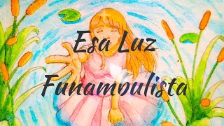 Funambulista  Esa Luz  Lyrics [upl. by Enirahtac]