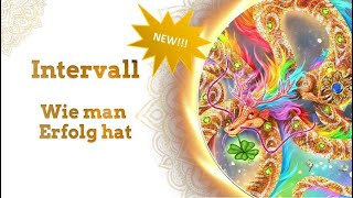 Intervall Wie man Erfolg hat NEW Spiritueller Kanal [upl. by Aivatnwahs85]