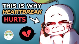 Why Does Heartbreak Hurt So Much [upl. by Nashbar]