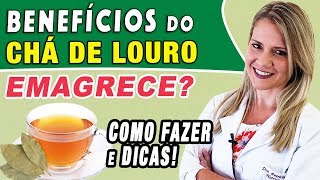 Benefícios do Chá de Louro  Emagrece Para Que Serve e Como Fazer DICAS [upl. by Eremahs966]