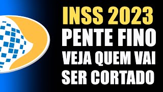 NOVO PENTE FINO 2023 Corte extraordinário no INSS Veja quem corre risco de perder o benefício [upl. by Gomer396]