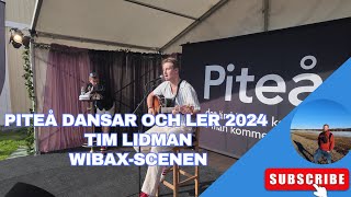 Piteå Dansar och Ler 2024  Tim Lidman  Wibaxscenen [upl. by Apul]