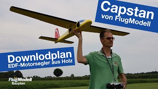 Nicht normal Capstan ein EDFMotorsegler in Holzbauweise – Downloadplan aus FlugModell 122023 [upl. by Rhiamon]