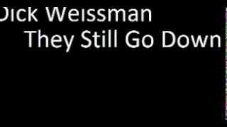 Dick Weissman  They Still Go Down [upl. by Tillford904]