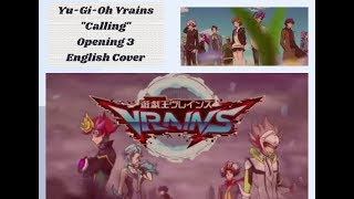 ♡ YuGiOh VRAINS CallingOpening 3 English Cover ♡SingingSidequests [upl. by Nnaarual]