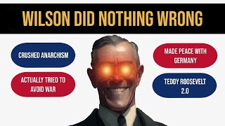 Woodrow Wilson Did Nothing Wrong [upl. by Nawrocki]