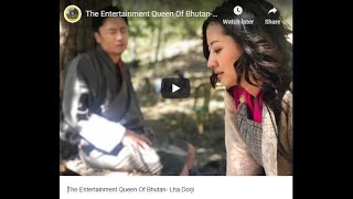 The Entertainment Queen Of Bhutan Lha Dorji [upl. by Ttelracs839]