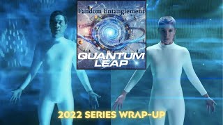 QUANTUM LEAP 2022  Series WrapUp [upl. by Norford]