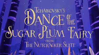 Tchaikovsky Dance of the SugarPlum Fairy  from The Nutcracker Suite Animation [upl. by Chon125]