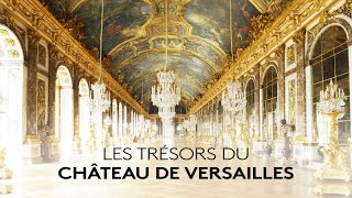 Les Trésors du château de Versailles  Documentaire [upl. by Emma]