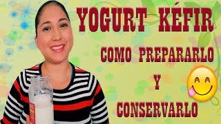 Como preparar y conservar Yogur Kefir [upl. by Nessi]