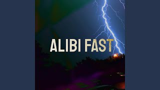 Alibi Fast [upl. by Eiralc]