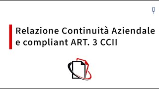 Relazione Continuità e compliant art 3 CCII [upl. by Yecart]