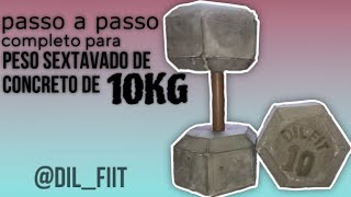 Como fazer par de halteres sextavado de concreto de 10 kg passo a passo completo [upl. by Kovacev]