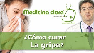 Curar la gripe  ¿Cómo curar rápido la gripe [upl. by Ronnholm]