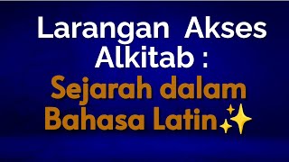 Larangan Akses Alkitab  Sejarah dalam Bahasa Latin [upl. by Nynahs449]