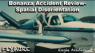 Bonanza Accident Review Spatial Disorientation [upl. by Natloz]