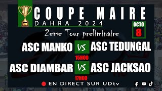 LIVE COUPE MAIRE DAHRA ASC MANKO Vs ASC TEDUNGAL  ASC DIAMBAR Vs ASC JACKSAO [upl. by Vasiliki403]