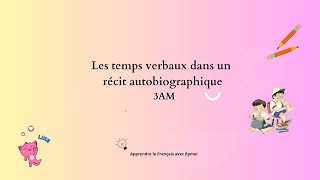 Les temps verbaux dans un récit autobiographique 3Am الثالثة متوسط [upl. by Jerold934]