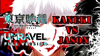 Tokyo Ghoul kaneki VS jason AMV unravel 東京喰種 [upl. by Pasol981]