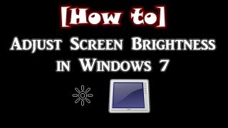 How to Adjust Screen Brightness in Windows 7 [upl. by Aicat]