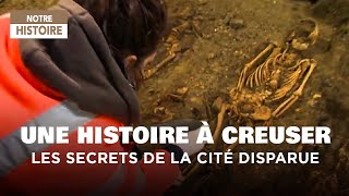 Une histoire à creuser  Fouille archéologique  Cité disparue  Documentaire histoire  MG [upl. by Trask]