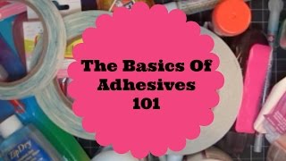 The Basics of Adhesive 101 [upl. by Iridissa272]