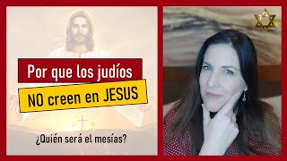 Por que los judios no creen en Jesus como el Mesias Por que LOS JUDIOS NO SON MESIANICOS 🢃 [upl. by Nairda283]