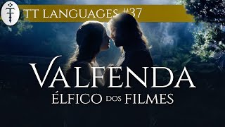 Valfenda O que se diz em élfico nos filmes  TT Languages 37 [upl. by Edialeda816]