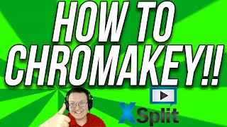 How To Chroma Key In XSplit How To Use A Green Screen W XSplit [upl. by Samaj]