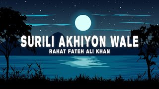 Surili Akhiyon Wale Lyrics  Rahat Fateh Ali Khan Suzanne DMello [upl. by Hesta164]