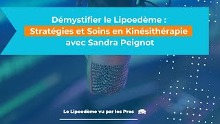 Démystifier le Lipoedème  Stratégies et Soins en Kinésithérapie [upl. by Christopher]