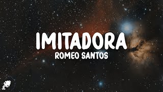 Romeo Santos  Imitadora LetraLyrics [upl. by Orfurd]