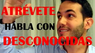 Cómo Perder El Miedo A Hablar Con Una Mujer Desconocida [upl. by Jyoti521]