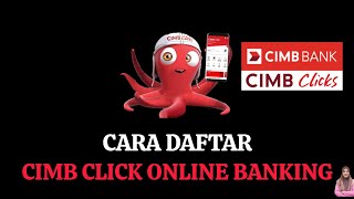 Cara Daftar CIMB CLICK Online Banking [upl. by Notnilc]