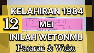 INILAH WETON LAHIR DAN PASARAN KELAHIRAN 1984 12 [upl. by Lledualc]