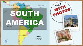 Map of South America  Countries Capitals National Flags amp Photos Learn Geography 05 [upl. by Kristin]