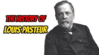 The History Of Louis Pasteur [upl. by Cinderella]