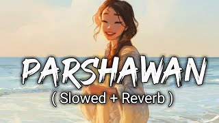 Parshawan   Slowed  Reverb   Harnoor  Lofi music  New Punjabi Song 2021 [upl. by Enneiviv]