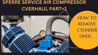 PART1 Fourth engr jobsMaintenance on reciprocating air compressorHOW TO REMOVE CYL LINER [upl. by Nairred]