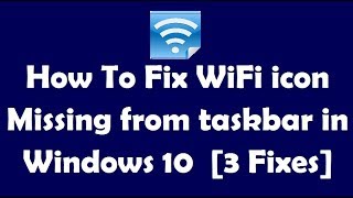 How To Fix WiFi icon Missing from taskbar in Windows 10 3 Fixes [upl. by Gilda315]