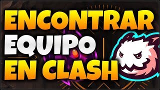 GUÍA ENCONTRAR EQUIPO EN CLASH  Conseguir equipo en Clash League of Legends [upl. by Adolphus635]