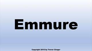 How To Pronounce Emmure [upl. by Lyn]