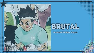 Brutal  Iwaizumi Hajime  Angst  Texts  Haikyuu  Primadonna [upl. by Gebler]