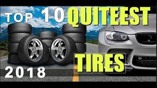 TOP 10 QUIETEST TIRES OF 2018 TIRE REVIEW [upl. by Asseral]