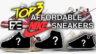 TOP 3 AFFORDABLE NIKE SNEAKERS [upl. by Atinahs77]