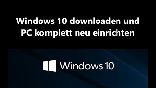 Windows 10 downloaden und PC neu einrichten  Lizenz auslesen [upl. by Burns]